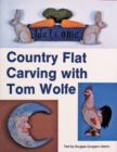 Country Flat Carving with Tom Wolfe - Book