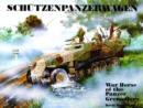 Schutzenpanzerwagen : War Horse of the Panzer-Grenadiers - Book