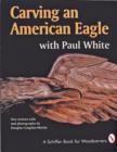 Carving an American Eagle with Paul White - Book