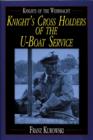 Knights of the Wehrmacht : Knight's Cross Holders of the U-Boat Service - Book