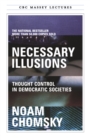 Necessary Illusions : Thought Control in Democratic Societies - Book