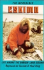 Incredible Eskimo : Life Among the Barren Land Eskimo - Book