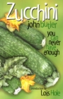 Zucchini : You Can Never Have Enough - Book