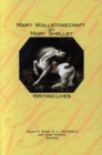 Mary Wollstonecraft and Mary Shelley : Writing Lives - Book