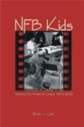 NFB Kids : Portrayals of Children by the National Film Board of Canada, 1939-1989 - Book