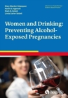 Women and Drinking: Preventing Alcohol-Exposed Pregnancies - Book