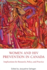 Women and HIV Prevention in Canada : Implications for Research, Policy, and Practice - Book