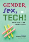 Gender, Sex, and Tech! : An Intersectional Feminist Guide - Book