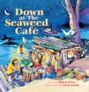 Down at the Seaweed Cafe - Book