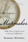 Mapmaker : Philip Turnor in Rupert's Land in the Age of Enlightenment - eBook