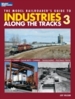 Model Railroader's Guide to Industries Along the Tracks 3 - Book
