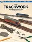 Basic Trackwork for Model Railroaders, Second Edition - Book