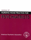 Manual of Nursing Home Practice for Psychiatrists - Book