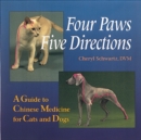 Four Paws, Five Directions : A Guide to Chinese Medicine for Cats and Dogs - Book