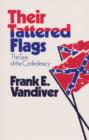 Their Tattered Flags : The Epic of the Confederacy - Book