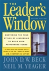 The Leader's Window : Mastering the Four Styles of Leadership to Build High-Performing Teams - Book