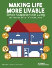 Making Life More Livable : Simple Adaptations for Living at Home after Vision Loss - Book