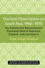 Doctoral Dissertations on South Asia, 1966-1970 : An Annotated Bibliography Covering North America, Europe, and Australia - Book