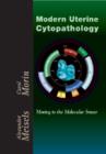 Modern Uterine Cytopathology : Moving to the Molecular Smear - Book