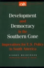 Development and Democracy in the Southern Cone : Imperatives for U.S. Policy in South America - Book