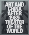 Art and China after 1989 : Theater of the World - Book