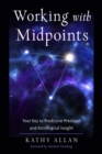 Working with Midpoints : Your Key to Predictive Precision and Astrological Insight - Book