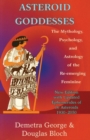 Asteroid Goddesses : The Mythology, Psychology, and Astrology of the RE-Emerging Feminine - eBook