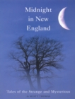 Midnight in New England : Strange and Mysterious Tales - Book