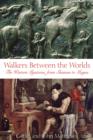 Walkers Between the Worlds : The Western Mysteries from Shaman to Magus - Book