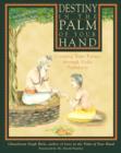 Destiny in the Palm of Your Hand : Creating Your Future Through Vedic Palmistry - Book