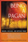 Being a Pagan : Druids Wiccans and Witches Today - Book