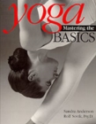 Yoga : Mastering the Basics - Book
