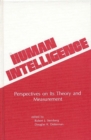 Human Intelligence : Perspectives on Its Theory and Measurement - Book