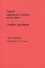 Federal Information Policies in the 1980's : Conflicts and Issues - Book