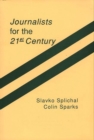 Journalists for the 21st Century : Tendencies of Professionalization Among First-Year Students in 22 Countries - Book