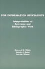 For Information Specialists : Interpretations of References and Bibliographic Work - Book