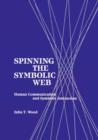 Spinning the Symbolic Web : Human Communication as Symbolic Interaction - Book
