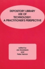 Depository Library Use of Technology : A Practitioner's Perspective - Book
