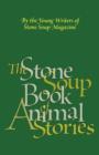 The Stone Soup Book of Animal Stories - Book