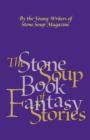 The Stone Soup Book of Fantasy Stories - Book