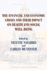 The Financial and Economic Crises and Their Impact on Health and Social Well-Being - Book