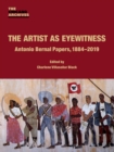 The Artist as Eyewitness : Antonio Bernal Papers, 1884-2019 - Book