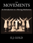 The Movements : An Introduction to a Moving Meditation - Book