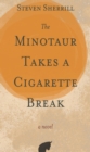 The Minotaur Takes a Cigarette Break - Book