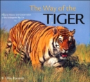 The Way of the Tiger : Natural History and Conservation of the Endangered Big Cat - Book