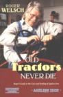 Old Tractors Never Die : Roger's Guide to the Care and Feeding of Ageless Iron - Book