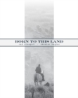 Born to This Land - Book