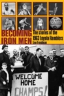 Becoming Iron Men : The Story of the 1963 Loyola Ramblers - Book