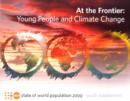 State of the World Population Report : At the Frontier, Young People and Climate Change, Youth Supplement - Book
