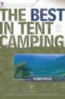 The Best in Tent Camping: Virginia : A Guide for Car Campers Who Hate RVs, Concrete Slabs, and Loud Portable Stereos - Book
